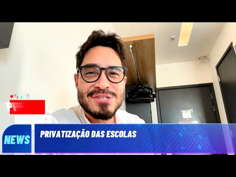 Privatização das Escolas! Polêmicas