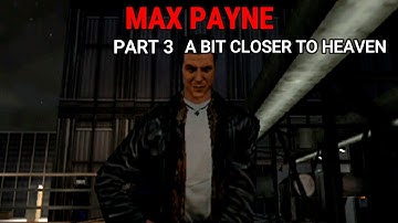 Max Payne (PS2) Part 3 - A Bit Closer To Heaven (All Chapters)