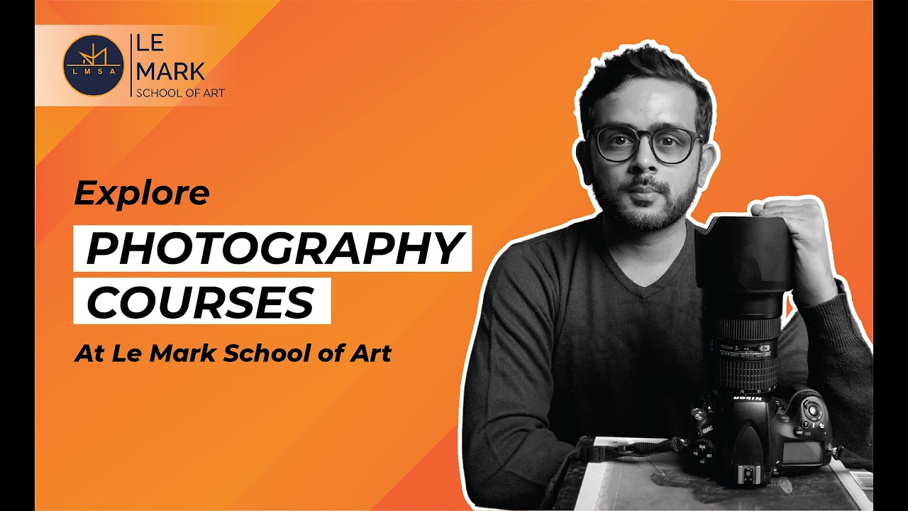 Explore Photography Courses at Le Mark School of Art Career in Photography PhotographyCourses