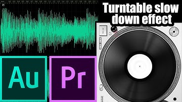 Turntable Slow Down Tutorial - Premiere Pro/Adobe Audition
