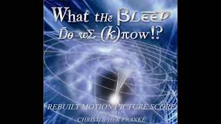 Christopher Franke - God (No Voiceover edit) What The Bleep Do We Know Soundtrack