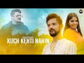 Kuch kehti nahin official sarthak srtk  namyoho studios  latest hindi bollywood song 2021