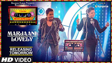 T-Series Mixtape Punjabi: Marjaani / Lovely | Releasing Tomorrow | Sukhwinder Singh | Kanika Kapoor