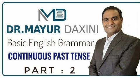 Continuous Past Tense || Part 2 ||Most Imp. for All Students, Basic learners || By :Dr .Mayur Daxini