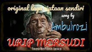 URIP MERSUDI original song by AMBULROZIE
