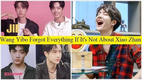 Vương Nhất Bác Quên Mọi Thứ  Trừ Tiêu Chiến! Wang Yibo Forgot Everything If it