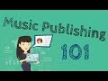 Music Publishing Explained | Music Publishing 101