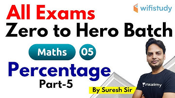 11:00 PM - All Competitive Exams | Maths by Suresh Sir | Percentage (Part-5)