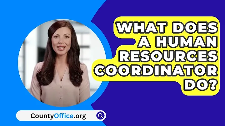 What Does A Human Resources Coordinator Do? - CountyOffice.org