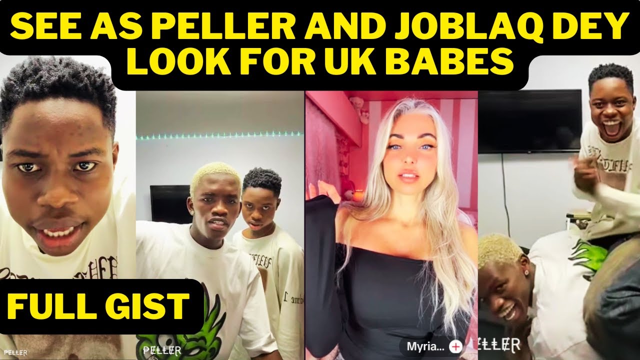 PELLER AND JOBLAQ FORGET ABOUT THEIR NIGERIAN BABES - THEY START LOOKING FOR UK BABES TO CHILL WITH🤣
