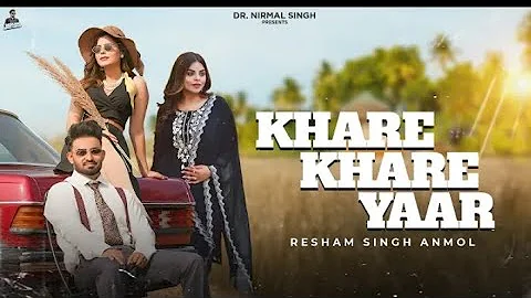 Khare khare yaar: Resham Singh Anmol | jasmeen Akhtar Geet Goraaya new punjabi song