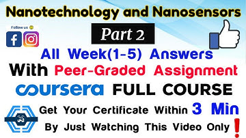 Nanotechnology and Nanosensors, Part 2 - Coursera, all week(1-5) quiz answers with assignment