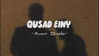 Qusad Einy (speed up) - Amr Diab