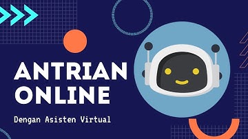 Sistem Antrian Online dengan Asisten Virtual