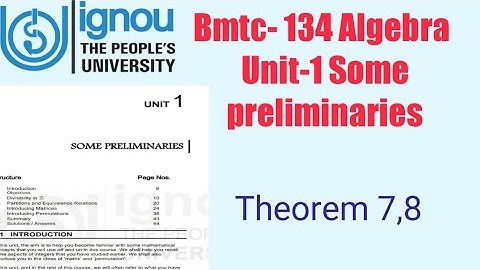 (v-6) Ignoucbcs bag bscg mathematics bmtc-134 Algebra unit-1 Some preliminaries theorem 7,8