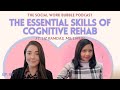 Ep. 67 The Essential Skills of Cognitive Rehab ft. Liz Ramdas