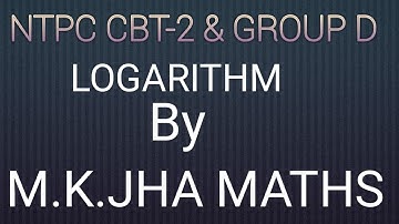 NTPC CBT-2 & GROUP D |LOGARITHM | CLASS 01 | By M.K.Jha # Jha Classes