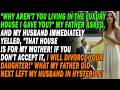 My Husband Stole The House🏠💔My Dad Gave Me For His Mother What Dad Did Next Made😱Him Go Hys