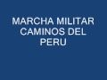 MARCHA MILITAR CAMINOS DEL PERU