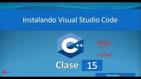 15.Curso completo de C++ || Instalación y configuración de Visual Studio Code para C++.