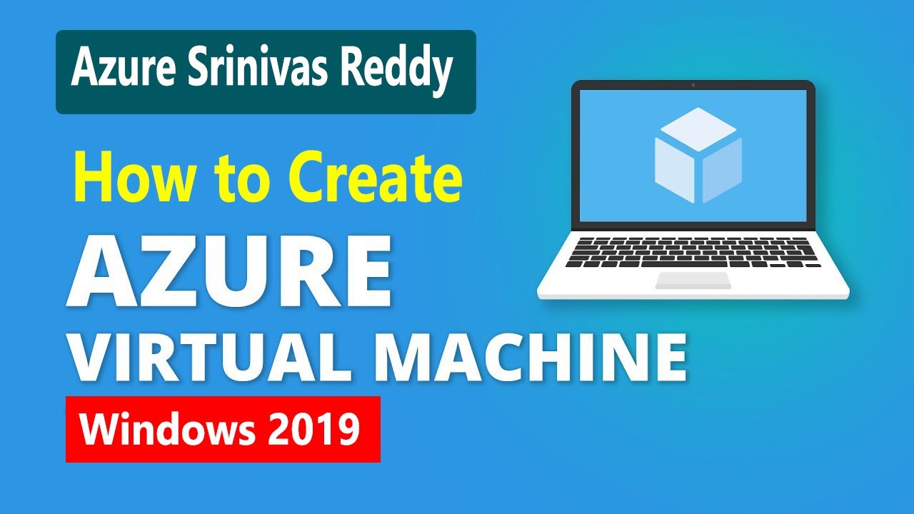 How to Create a Windows 2019 Virtual Machine || Microsoft Azure - YouTube