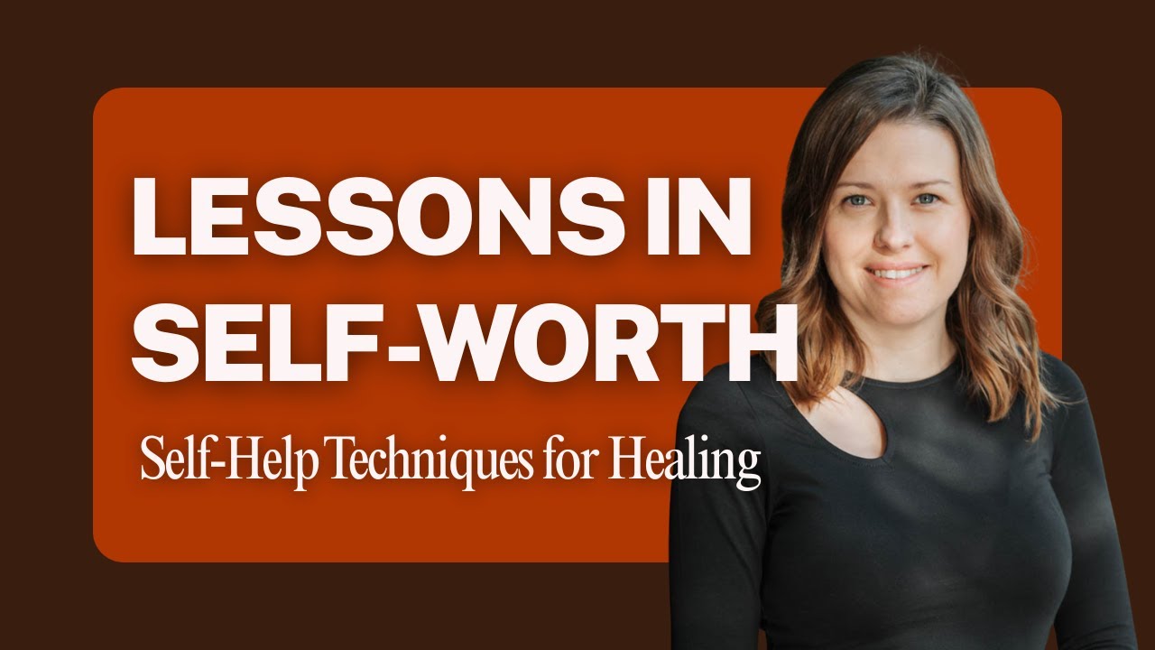 Lessons in Self Worth | Self Esteem - YouTube