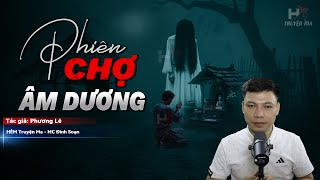 Đọc Truyện Ma: PHIÊN CHỢ ÂM DƯƠNG - Buông LỜI NGUYỀN NƠI MIẾU HOANG Trong Đêm Rằm MC Đình Soạn Kể