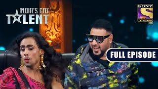 इस Act ने किया Badshah को Entertain | India's Got Talent Season 9 | Full Episode