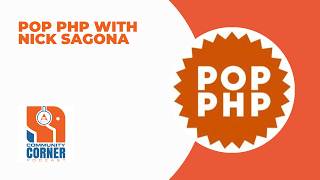 Community Corner Podcast: Pop PHP with Nick Sagona