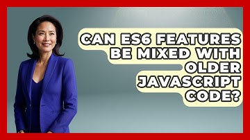 Can ES6 Features Be Mixed With Older JavaScript Code? | JavaScript Toolkit News