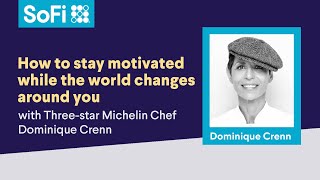 Dominique Crenn: How to Stay Motivated While the World Changes