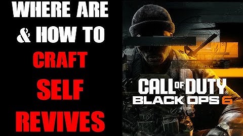 Where Are & How To Find & Craft More Self Revives COD Black Ops 6 Zombies Beginners Guide