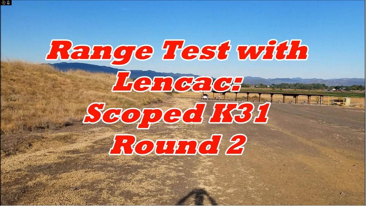 Range Test with Lencac Scoped K31 Round 2