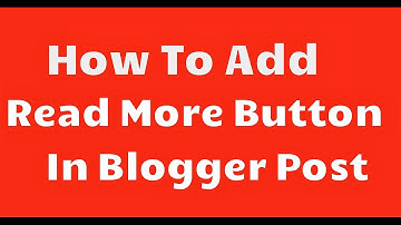 How To Add Read More IN Blogger