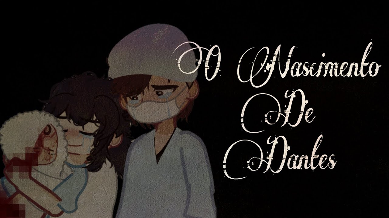 O Nascimento De Dante.✨💙👶🏻{1° episódio/1° temporada}