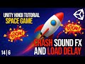 Unity Hindi Tutorial ( Space Game ) | Load Delay And Crash Sound FX | Learn Game Dev From Scratch!