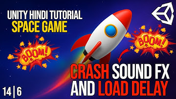 Unity Hindi Tutorial ( Space Game ) | Load Delay And Crash Sound FX | Learn Game Dev From Scratch!