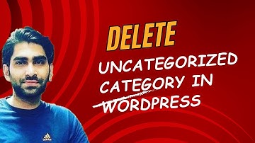 How To Delete The Uncategorized Category in WordPress