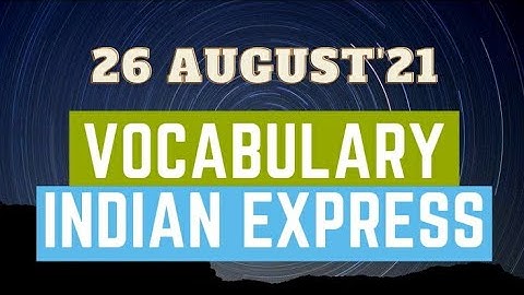 26 August 2021|Gargi Classes Vocabulary Session (Indian Express)| All Competitive Exams (English).