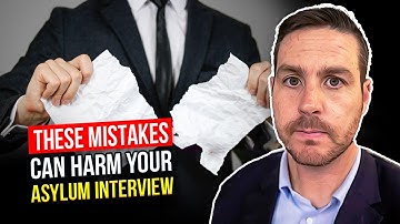 5 Asylum Interview Mistakes that Can Lead to Deportation