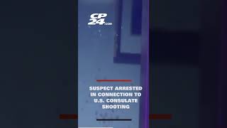 Suspect arrested in connection to U.S. Consulate shooting