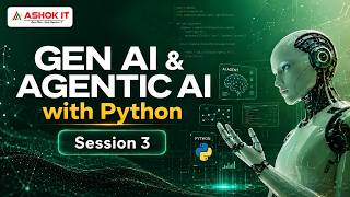 GEN AI & AGENTIC AI with Python - Session -03 | Ashok IT.
