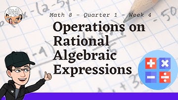 Math 8 | Quarter 1- Week 4 | Operations on Rational Algebraic Expressions | Acute Angels TV