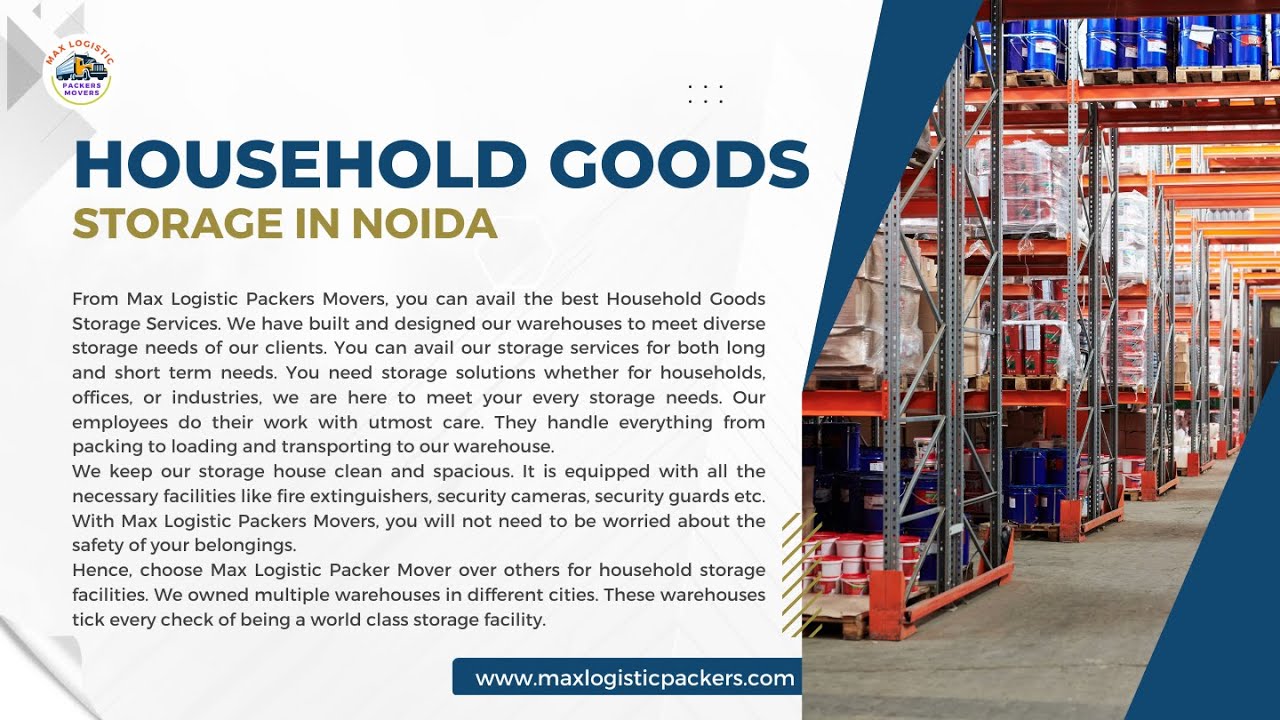 Household Goods Storage In Noida | Max Logistic Packers Movers