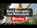 Hotel Metropolitan Marunouchi Tokyo Review - Is This Hotel Worth It?