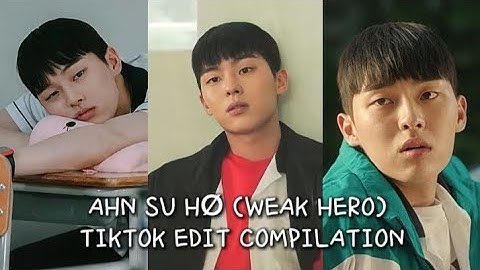 Ahn Su Ho (Weak Hero) TikTok Edit Compilation || Kdrama ||