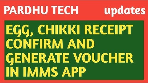 EGG, CHIKKI RECEIPT CONFIRM AND GENERATE VOUCHER IN IMMS APP