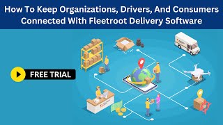 How To Keep Organizations, Drivers, And Consumers Connected With Fleetroot Delivery Software screenshot 3
