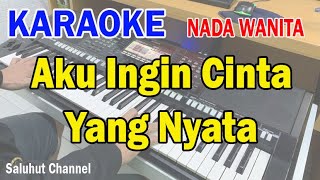 AKU INGIN CINTA YANG NYATA ll KARAOKE NOSTALGIA ll BETHARIA SONATA ll NADA WANITA E=DO