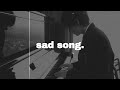 FREE Sad Type Beat - &quot;Sad Song&quot; | Emotional Rap Piano Instrumental